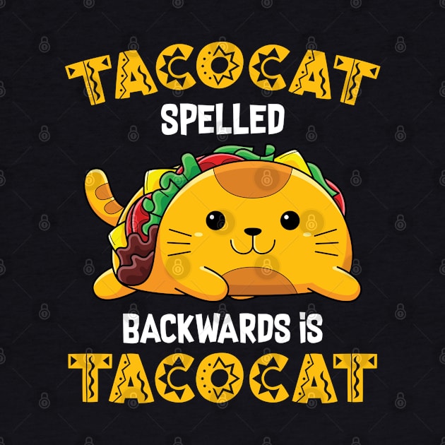 Tacocat Spelled Backwards Is Tacocat by Dojaja